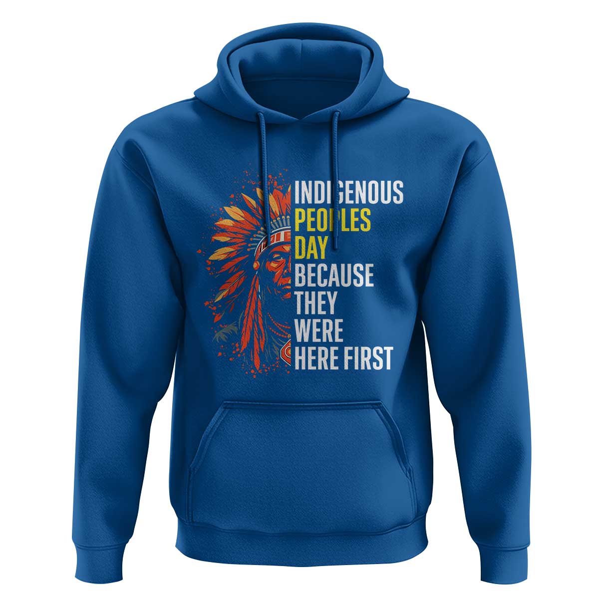 Indigenous Peoples Day Because They Were Here First Hoodie - Wonder Print Shop