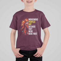 Indigenous Peoples Day Because They Were Here First T Shirt For Kid - Wonder Print Shop