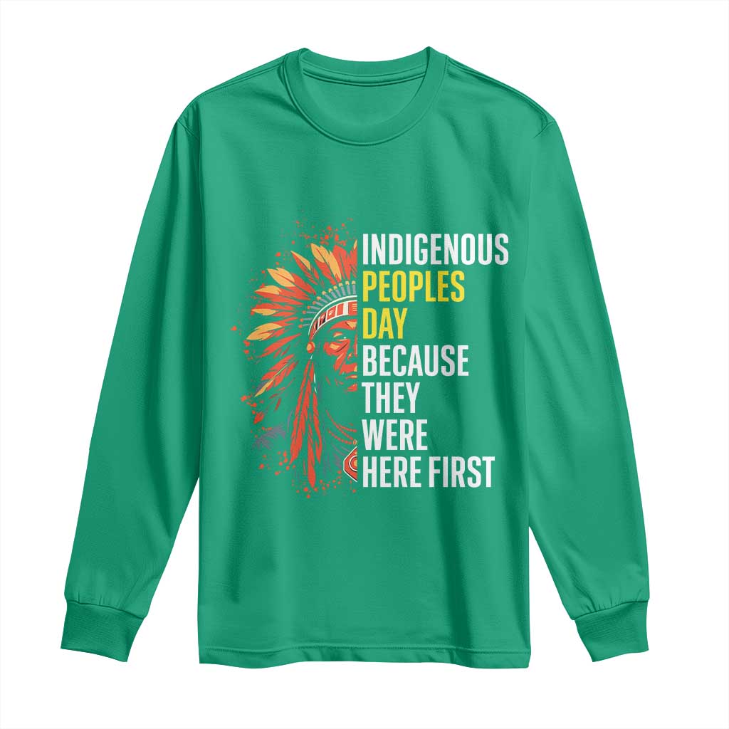 Indigenous Peoples Day Because They Were Here First Long Sleeve Shirt - Wonder Print Shop