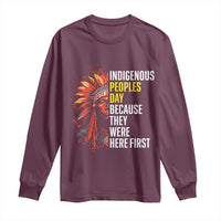 Indigenous Peoples Day Because They Were Here First Long Sleeve Shirt - Wonder Print Shop