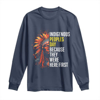 Indigenous Peoples Day Because They Were Here First Long Sleeve Shirt - Wonder Print Shop