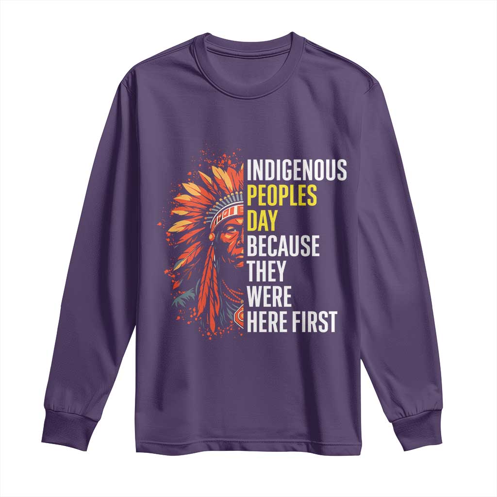 Indigenous Peoples Day Because They Were Here First Long Sleeve Shirt - Wonder Print Shop