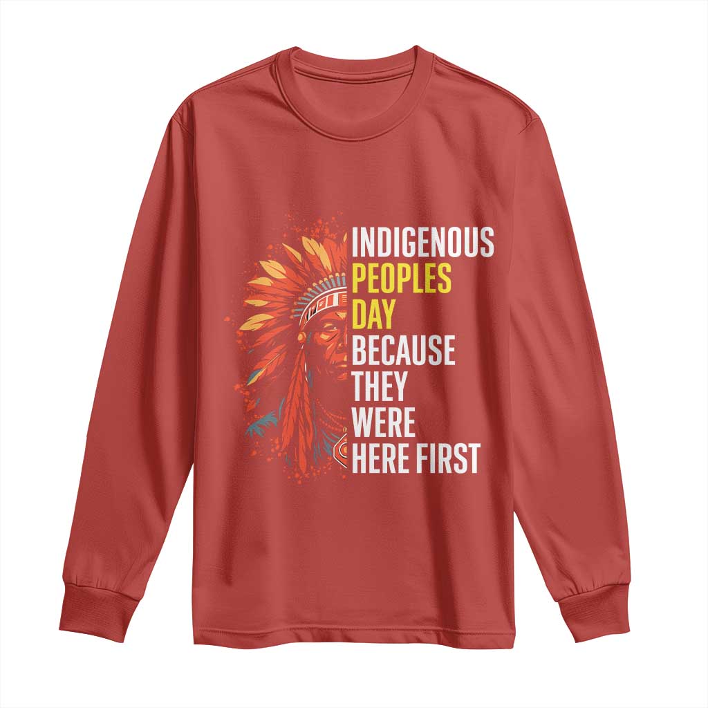 Indigenous Peoples Day Because They Were Here First Long Sleeve Shirt - Wonder Print Shop