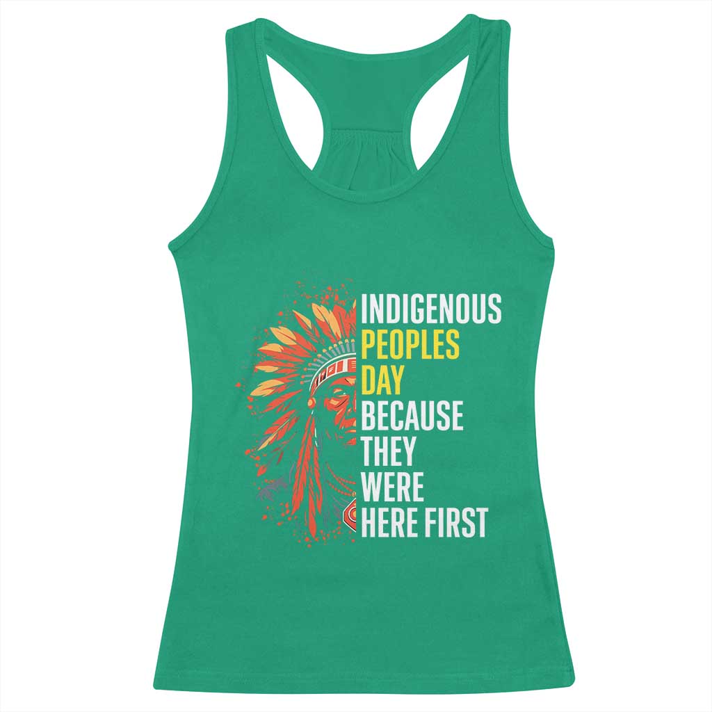 Indigenous Peoples Day Because They Were Here First Racerback Tank Top - Wonder Print Shop