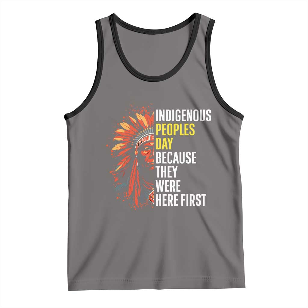 Indigenous Peoples Day Because They Were Here First Tank Top - Wonder Print Shop