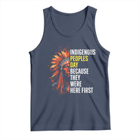 Indigenous Peoples Day Because They Were Here First Tank Top - Wonder Print Shop