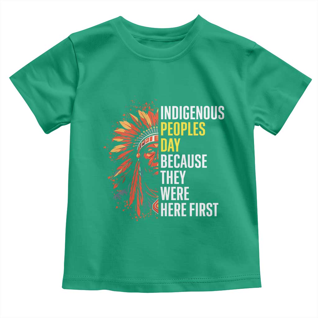 Indigenous Peoples Day Because They Were Here First Toddler T Shirt - Wonder Print Shop