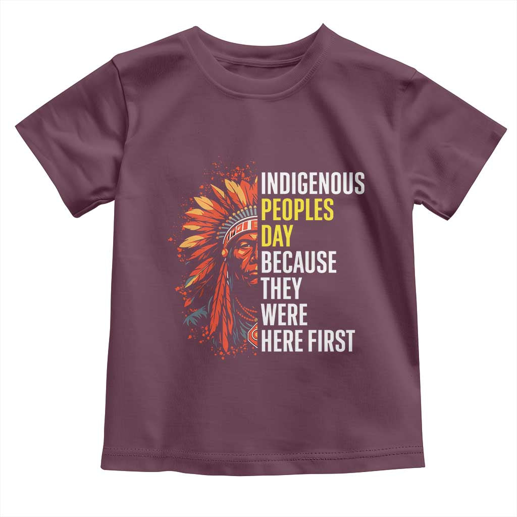 Indigenous Peoples Day Because They Were Here First Toddler T Shirt - Wonder Print Shop