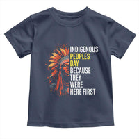 Indigenous Peoples Day Because They Were Here First Toddler T Shirt - Wonder Print Shop