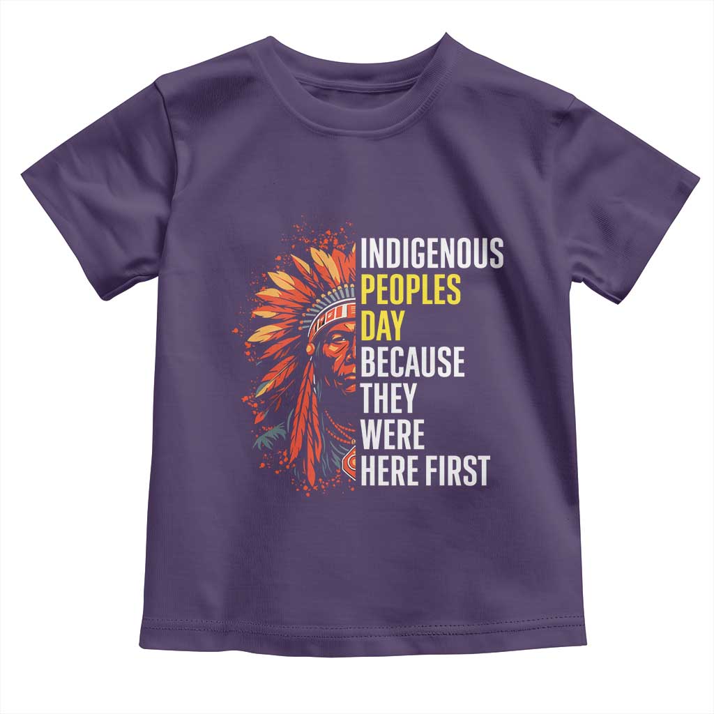 Indigenous Peoples Day Because They Were Here First Toddler T Shirt - Wonder Print Shop