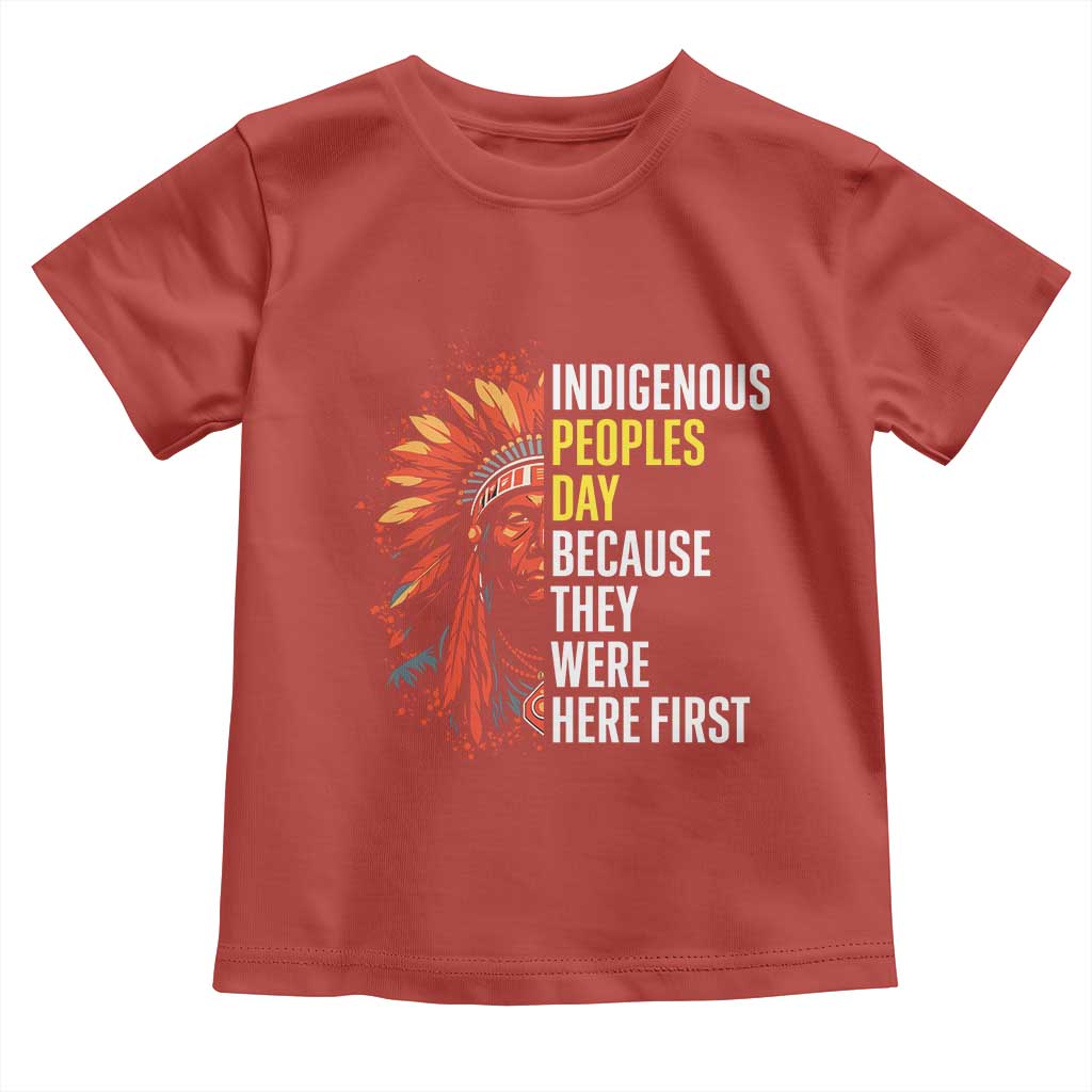 Indigenous Peoples Day Because They Were Here First Toddler T Shirt - Wonder Print Shop