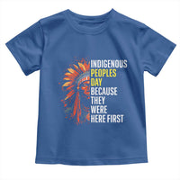 Indigenous Peoples Day Because They Were Here First Toddler T Shirt - Wonder Print Shop
