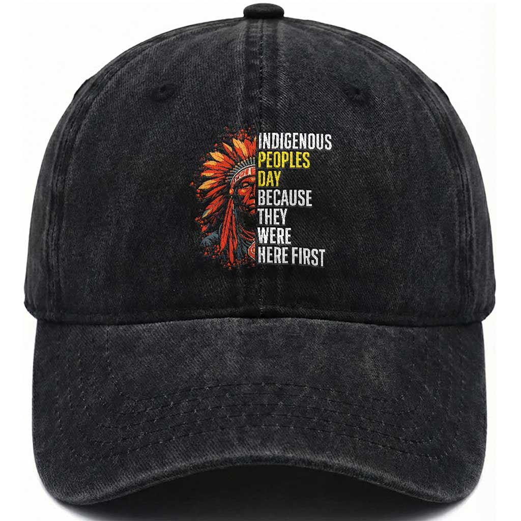 Indigenous Peoples Day Because They Were Here First Washed Cotton Baseball Cap