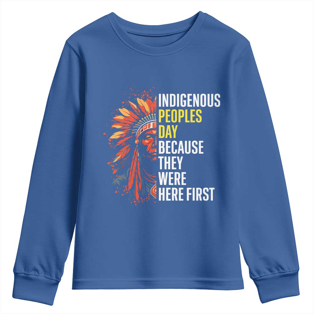 Indigenous Peoples Day Because They Were Here First Youth Sweatshirt - Wonder Print Shop