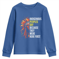 Indigenous Peoples Day Because They Were Here First Youth Sweatshirt - Wonder Print Shop