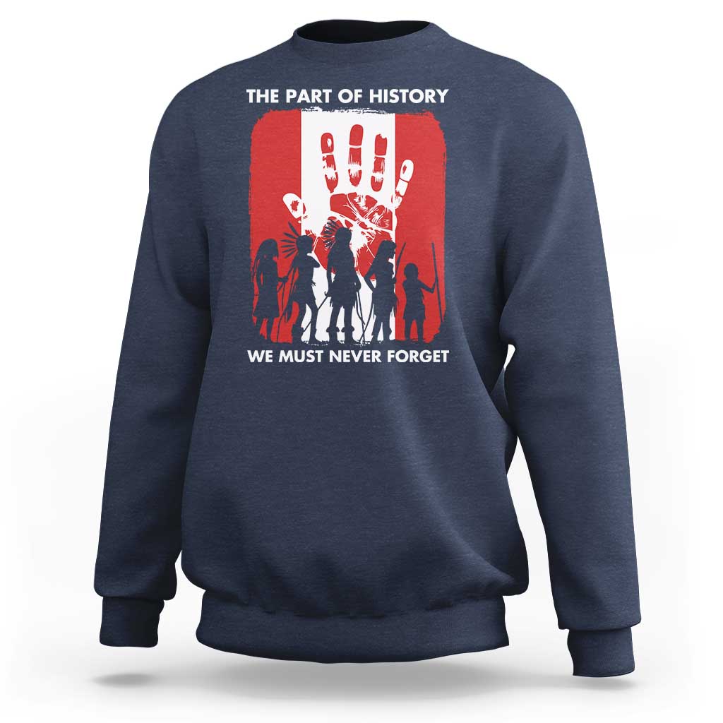 Native American Child Idian Sweatshirt The Part Of History We Must Never Forget - Wonder Print Shop
