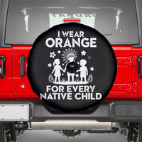 Native American Child Idian Spare Tire Cover I Wear Orange For Every Native Child Indian Pride - Wonder Print Shop