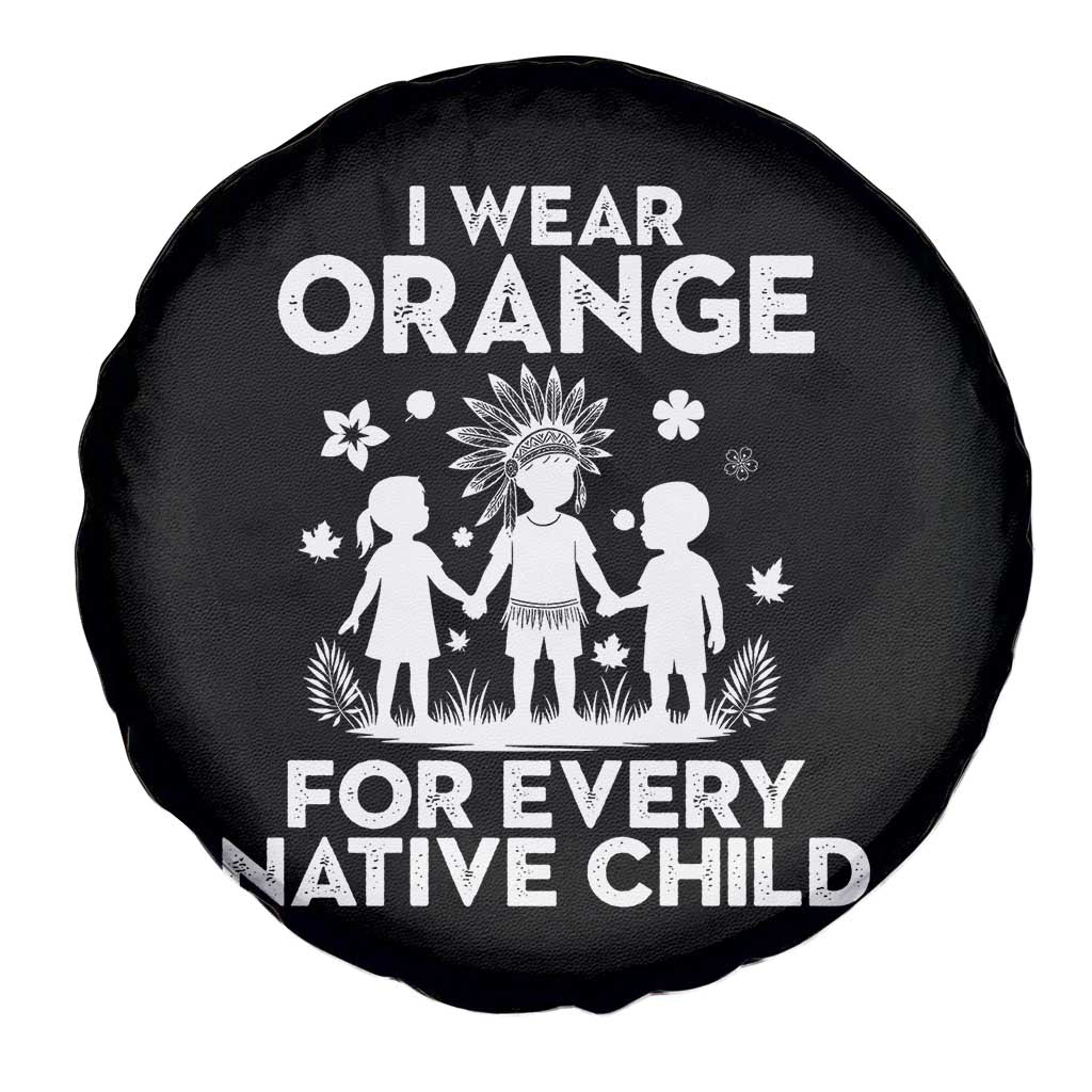 Native American Child Idian Spare Tire Cover I Wear Orange For Every Native Child Indian Pride - Wonder Print Shop
