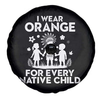 Native American Child Idian Spare Tire Cover I Wear Orange For Every Native Child Indian Pride - Wonder Print Shop