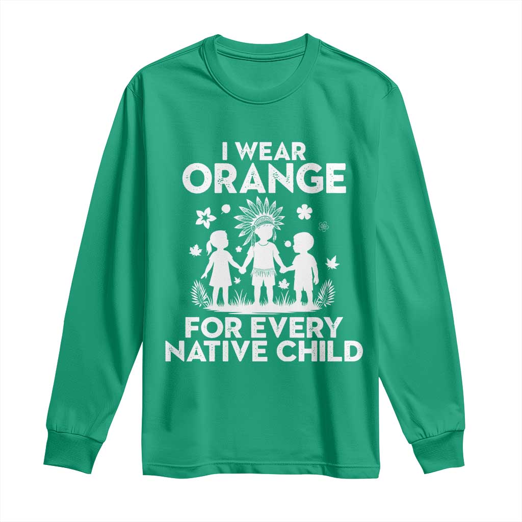 Native American Child Idian Long Sleeve Shirt I Wear Orange For Every Native Child Indian Pride - Wonder Print Shop