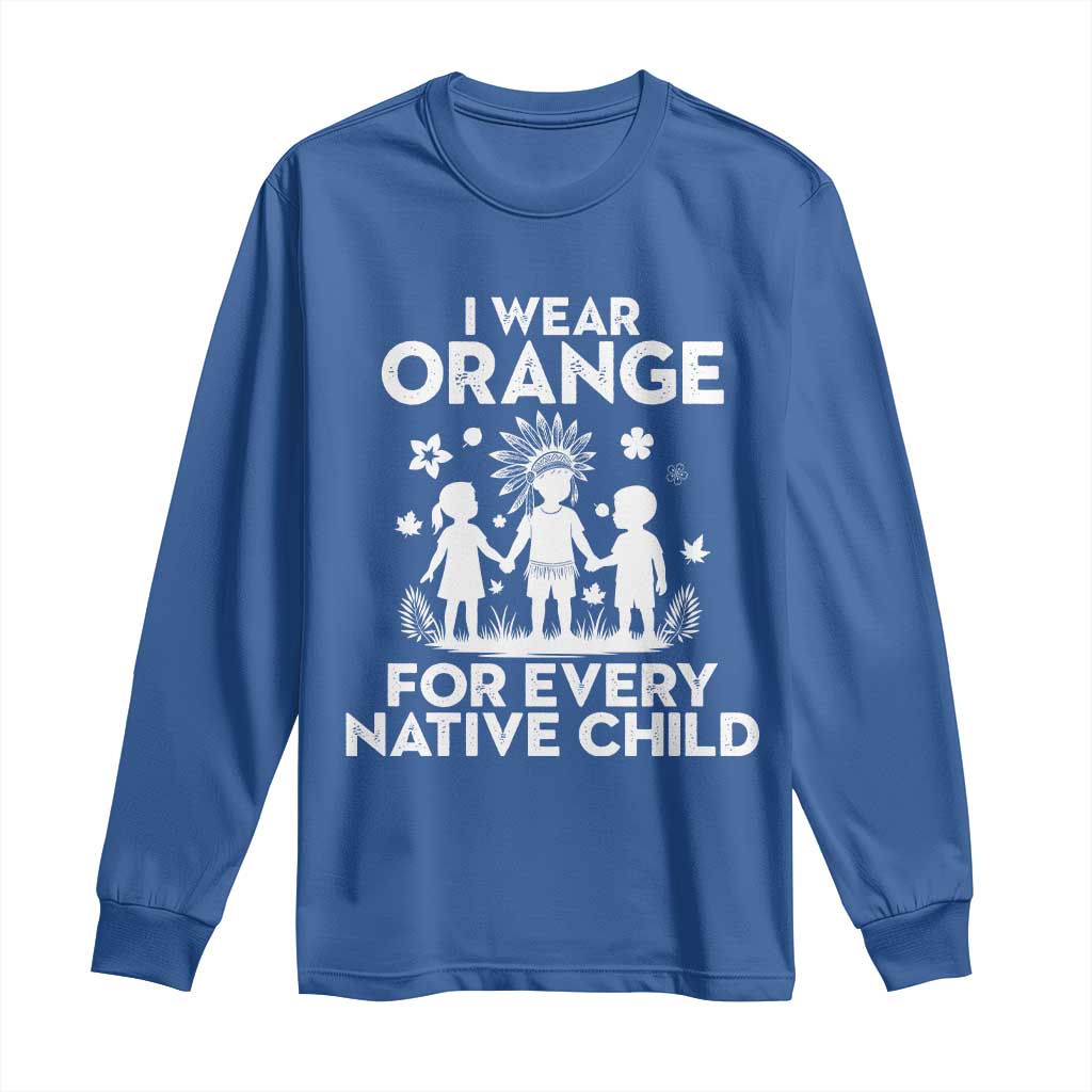 Native American Child Idian Long Sleeve Shirt I Wear Orange For Every Native Child Indian Pride - Wonder Print Shop