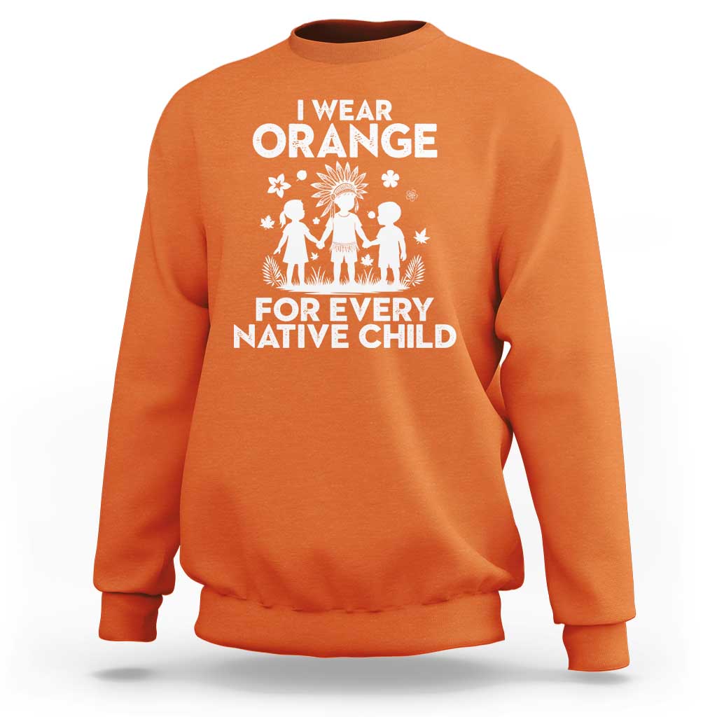 Native American Child Idian Sweatshirt I Wear Orange For Every Native Child Indian Pride - Wonder Print Shop