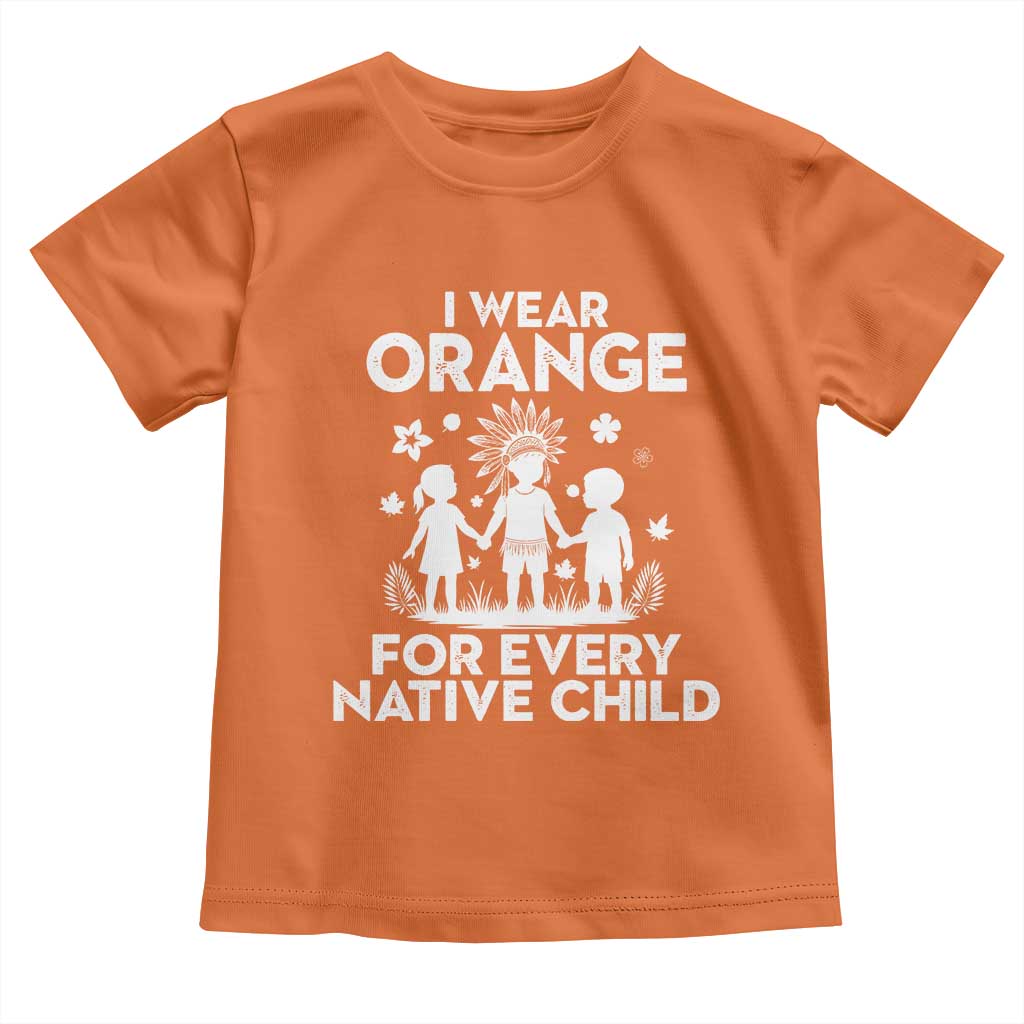 Native American Child Idian Toddler T Shirt I Wear Orange For Every Native Child Indian Pride - Wonder Print Shop