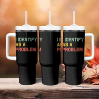 I Identify As A Problem Tumbler With Handle Funny Sarcastic Quote
