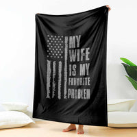 My Wife is My Favorite Problem Throw Blanket Funny Sarcastic Wife American Flag