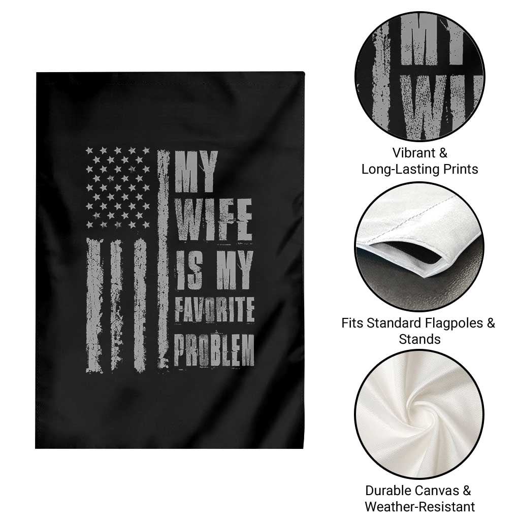 My Wife is My Favorite Problem Garden Flag Funny Sarcastic Wife American Flag