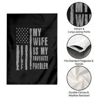 My Wife is My Favorite Problem Garden Flag Funny Sarcastic Wife American Flag