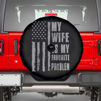 My Wife is My Favorite Problem Spare Tire Cover Funny Sarcastic Wife American Flag
