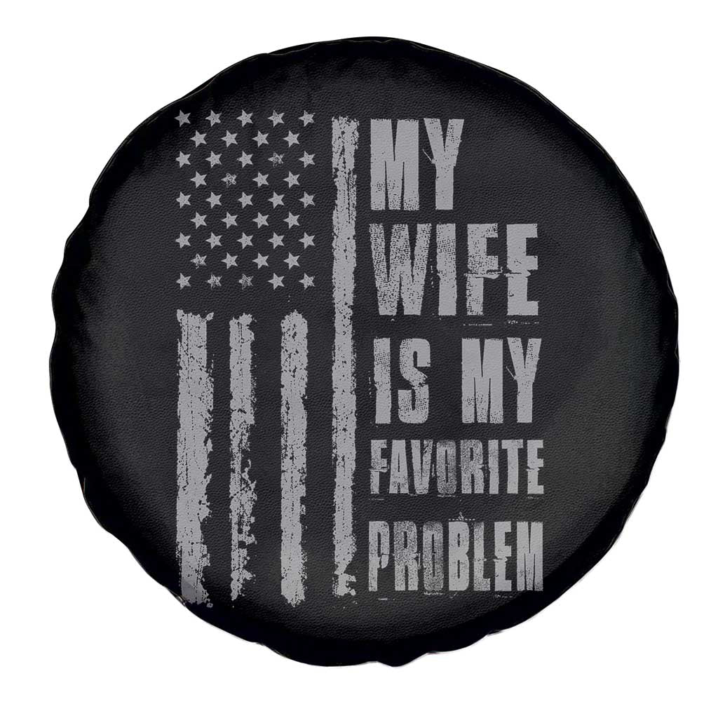 My Wife is My Favorite Problem Spare Tire Cover Funny Sarcastic Wife American Flag