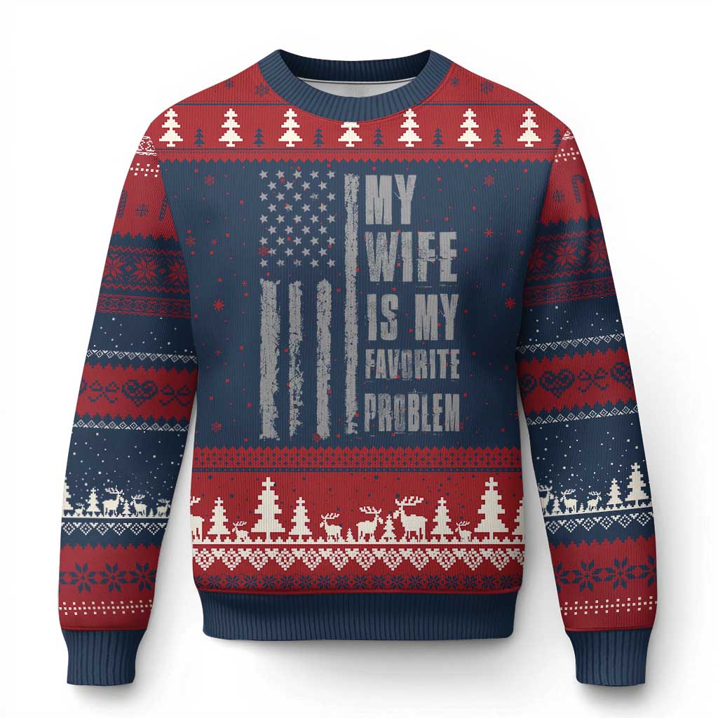 My Wife is My Favorite Problem Ugly Christmas Sweater Funny Sarcastic Wife American Flag