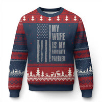 My Wife is My Favorite Problem Ugly Christmas Sweater Funny Sarcastic Wife American Flag