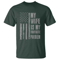 My Wife is My Favorite Problem T Shirt Funny Sarcastic Wife American Flag