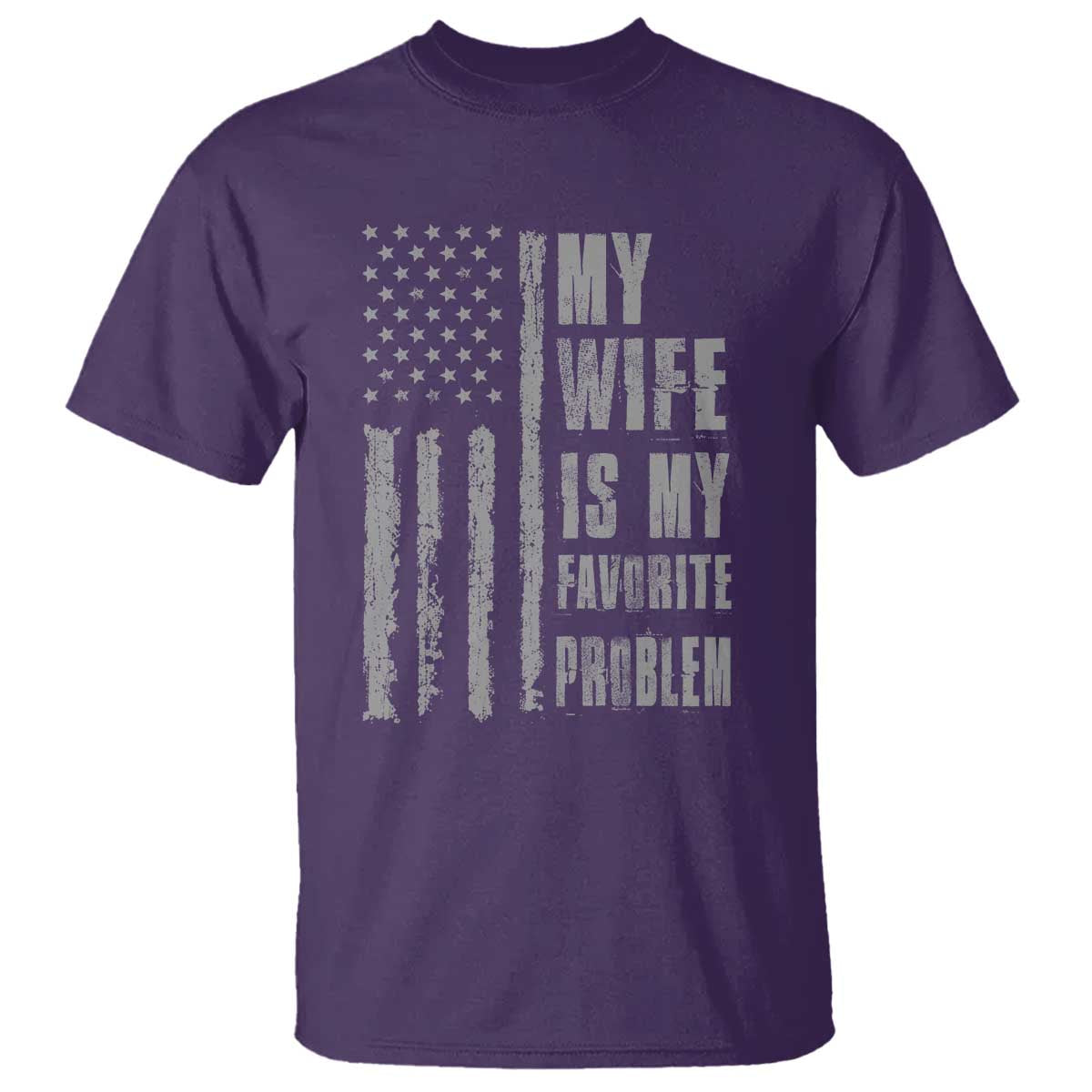 My Wife is My Favorite Problem T Shirt Funny Sarcastic Wife American Flag