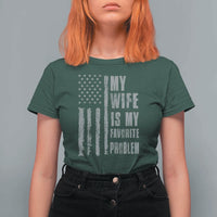 My Wife is My Favorite Problem T Shirt For Women Funny Sarcastic Wife American Flag