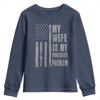 My Wife is My Favorite Problem Youth Sweatshirt Funny Sarcastic Wife American Flag