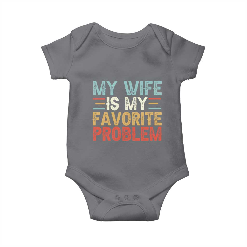 My Wife is My Favorite Problem Baby Onesie Funny Sarcastic Wife Meme