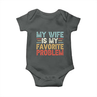 My Wife is My Favorite Problem Baby Onesie Funny Sarcastic Wife Meme
