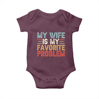 My Wife is My Favorite Problem Baby Onesie Funny Sarcastic Wife Meme