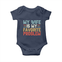 My Wife is My Favorite Problem Baby Onesie Funny Sarcastic Wife Meme