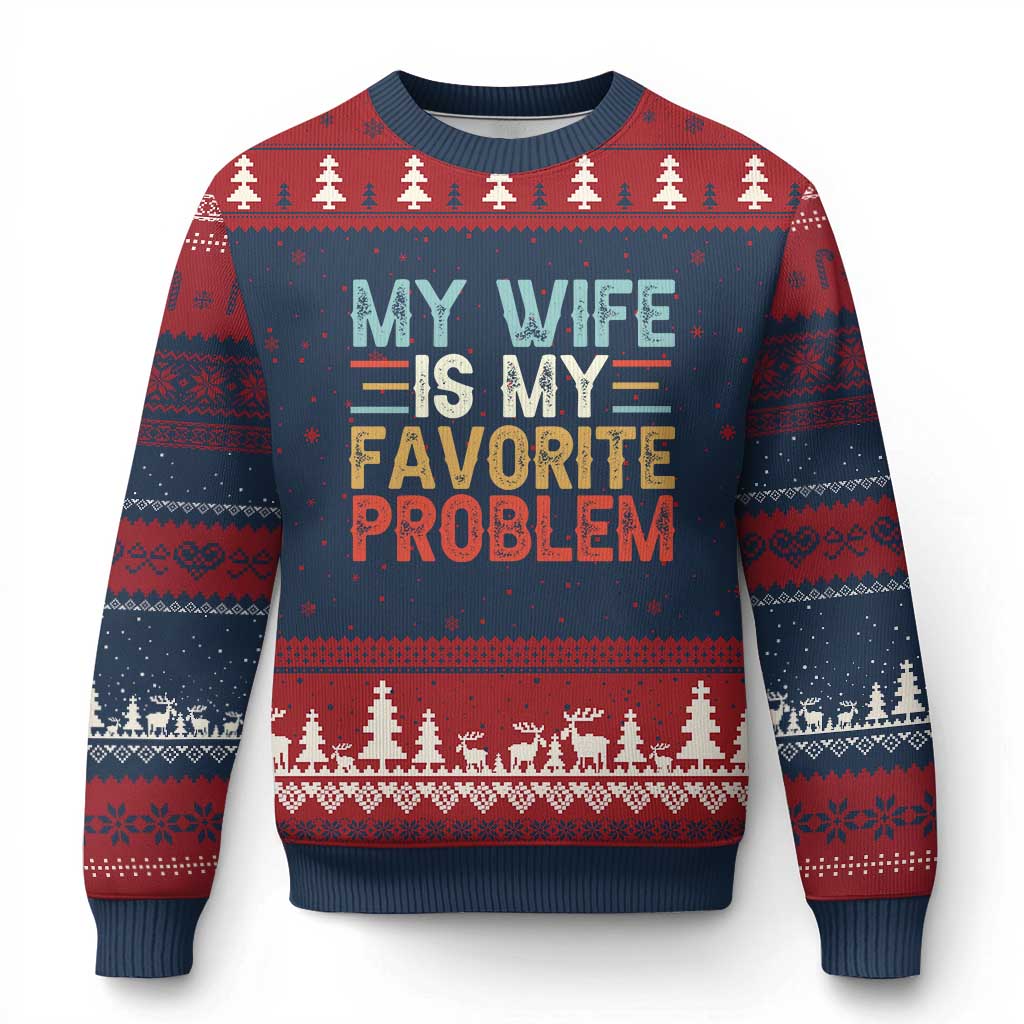 My Wife is My Favorite Problem Ugly Christmas Sweater Funny Sarcastic Wife Meme