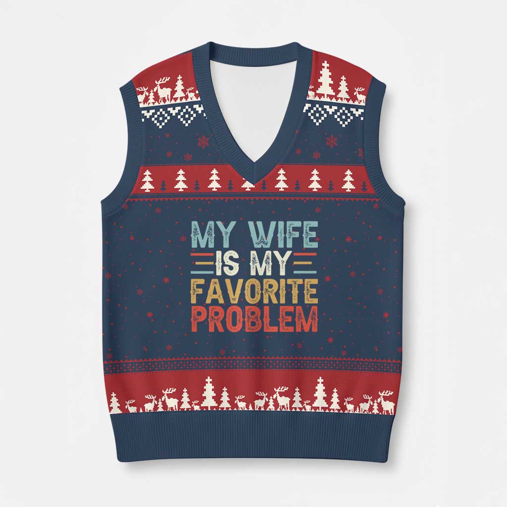 My Wife is My Favorite Problem V-Neck Knit Sweater Vest Funny Sarcastic Wife Meme