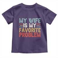 My Wife is My Favorite Problem Toddler T Shirt Funny Sarcastic Wife Meme