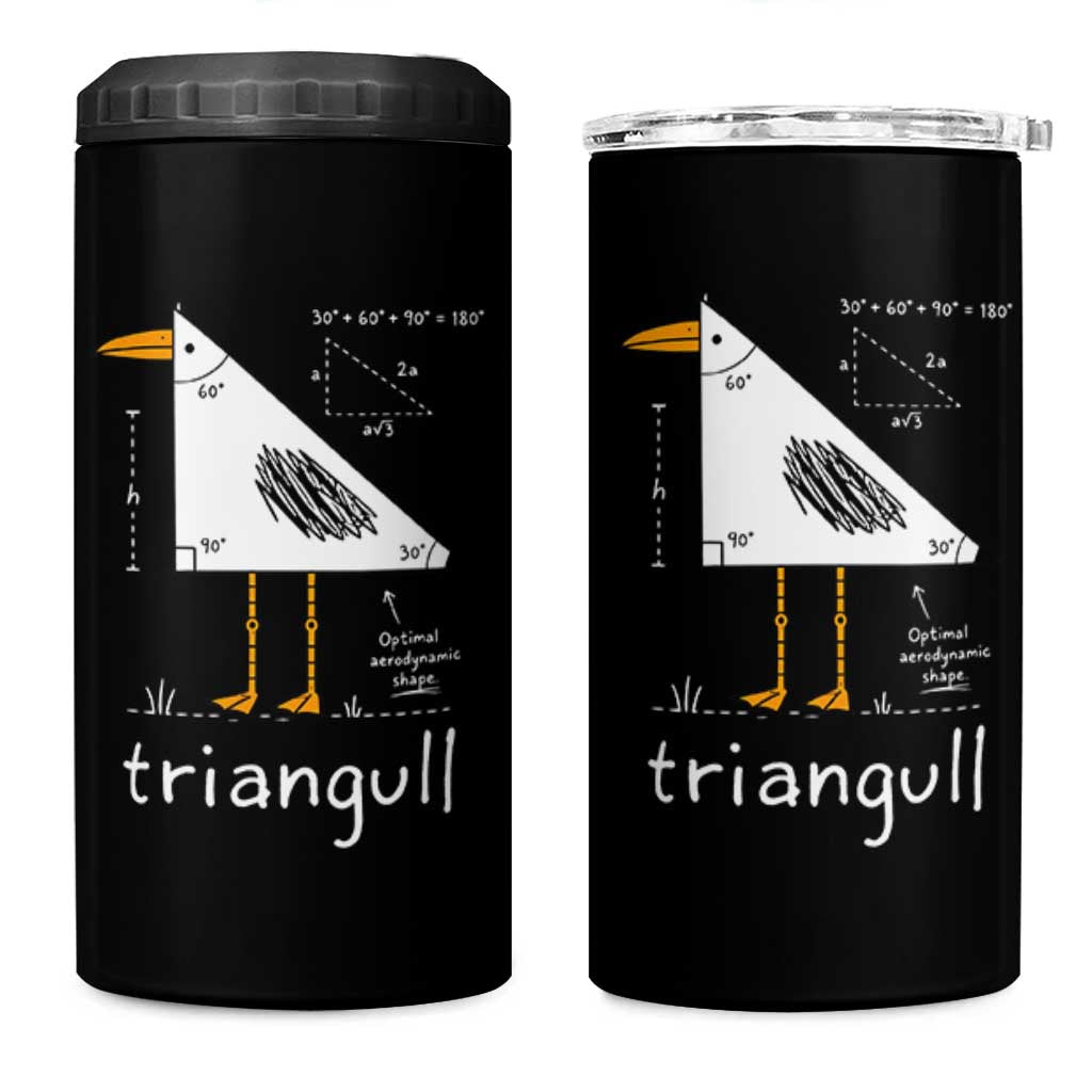 Triangull Triangle Seagull Bird Pun 4 in 1 Can Cooler Tumbler Funny Math Teacher Joke Humor