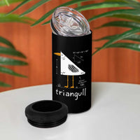 Triangull Triangle Seagull Bird Pun 4 in 1 Can Cooler Tumbler Funny Math Teacher Joke Humor