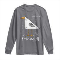 Triangull Triangle Seagull Bird Pun Long Sleeve Shirt Funny Math Teacher Joke Humor