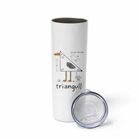 Triangull Triangle Seagull Bird Pun Skinny Tumbler Funny Math Teacher Humor